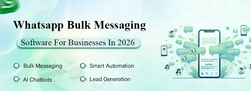 Best WhatsApp Bulk Messaging Software for Businesses in 2026